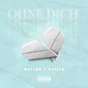 Ohne Dich by Mefyou