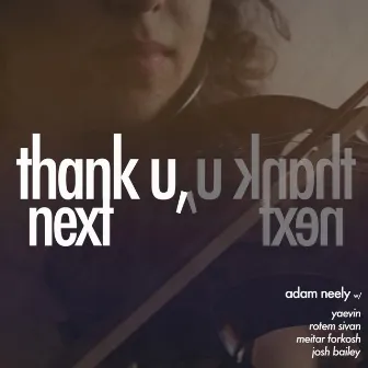 thank u, next by Adam Neely