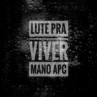 Lute pra Viver by Mano APC