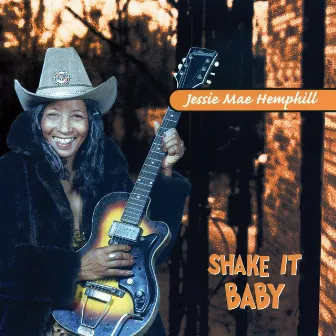 Heritage Of The Blues: Shake It, Baby by Jessie Mae Hemphill