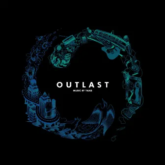 Outlast by Tejas