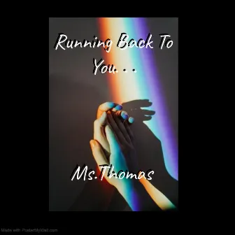 Running Back To You by Ms.Thomas