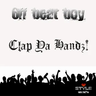 Clap Ya Handz! by Off Beat Boy