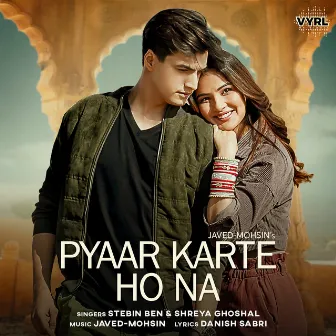 Pyaar Karte Ho Na by Stebin Ben