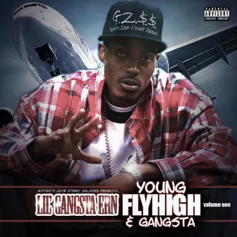 Young Flyhigh & Gangsta Vol.1 by Lil Gangsta Ern