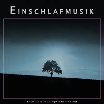 Einschlafmusik: Einschlafhilfe Im Hintergrund für den Schlaf by Musik für den Tiefschlaf