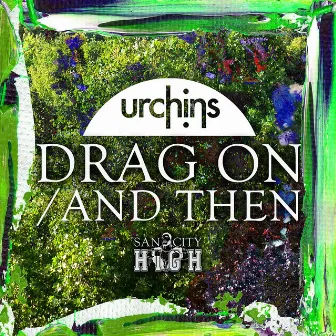 Drag On / And Then by Urchins