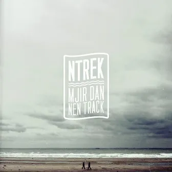 Mjir dan nen track by Ntrek