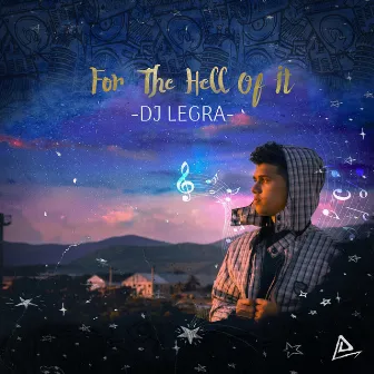 For The Hell Of It by DJ Legrá