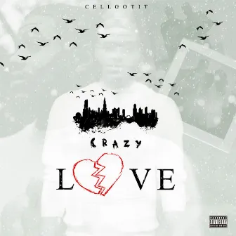 Crazy Love by Cellgotit