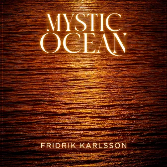 Mystic Ocean by Fridrik Karlsson