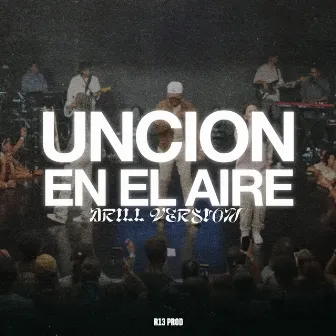 Unción en el Aire (Drill Version) by World Worship