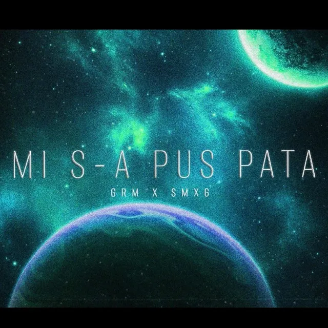 Mi s-a pus pata