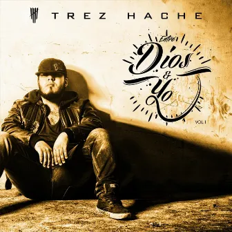 Entre Dios y Yo, Vol. 1 by Trez Hache