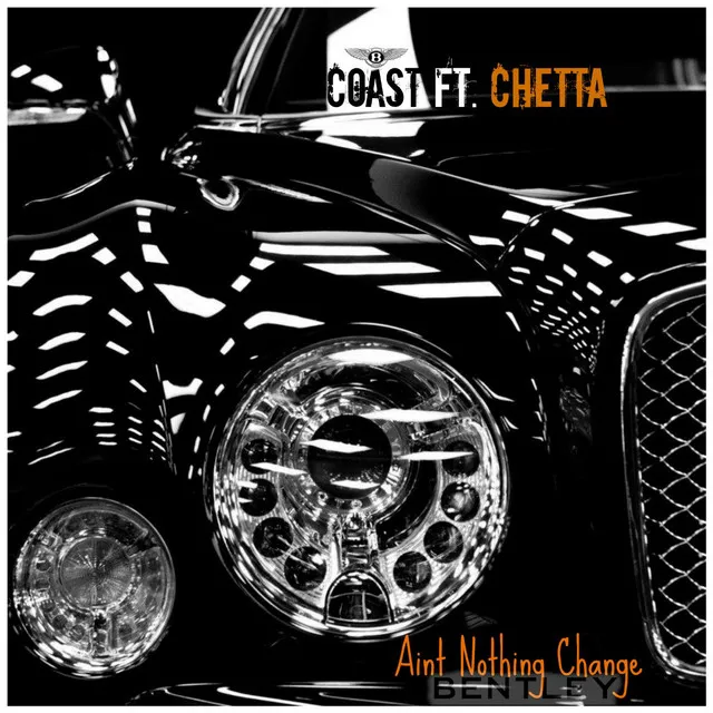 Aint Nothin Change (Bentley) [feat. Chetta da Kid]