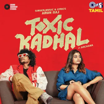 Toxic Kadhal by Archana