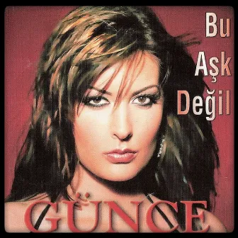 Bu Aşk Değil by Günce