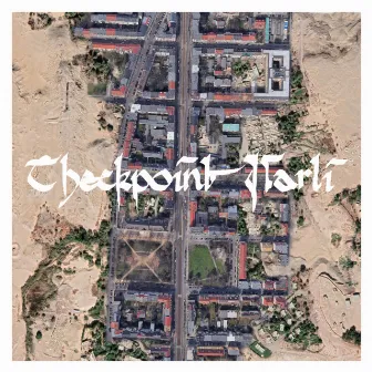 Checkpoint Karli by Posse Unter Tage