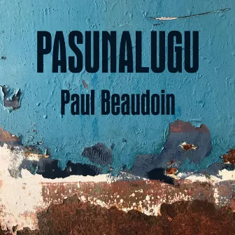 Pasunalugu (Instrumental) by Paul Beaudoin