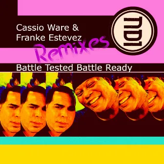 Battle Tested Battle Ready Remixes by Franke Estevez