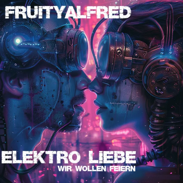 Elektro Liebe - Wir Wollen Feiern