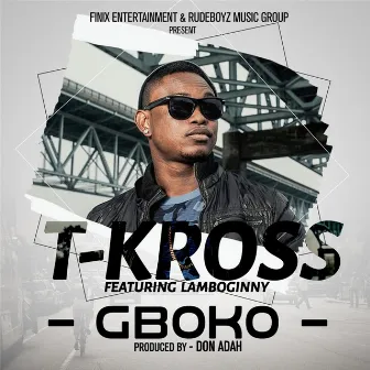 Gboko (feat. Lamboginny) by T-Kross