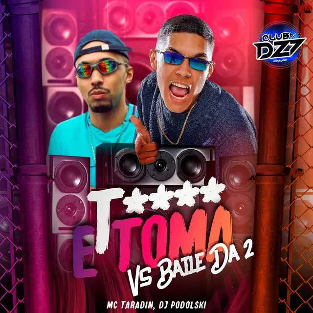 T**** E TOMA VS BAILE DA 2