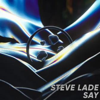 Say by Steve Lade