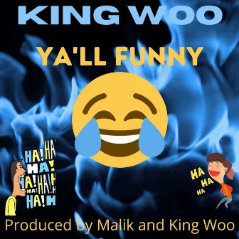 Ya'll Funny by King Woo