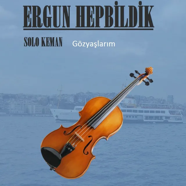 Gözyaşlarım - Solo Keman