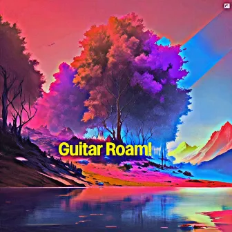 Guitar Roam! by Raul Maldonado