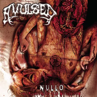 Nullo (The Pleasure of Self-Mutilation) by Avulsed