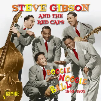 Boogie Woogie Ball - 1943 - 1955 by Steve Gibson and The Red Caps