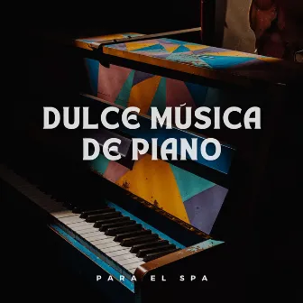 Dulce Música De Piano Para El Spa by 