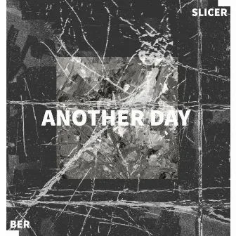 Another Day by Slicer