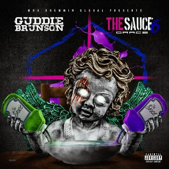 The Sauce 6 Grace by GUDDIE BRUNSON