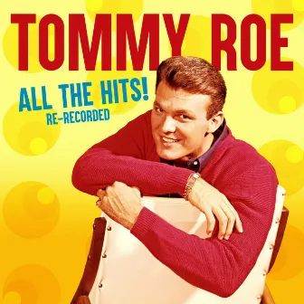 All the Hits: Re-Recorded by Tommy Roe