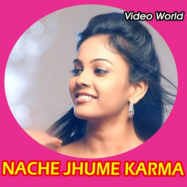 Nache Jhume Karma