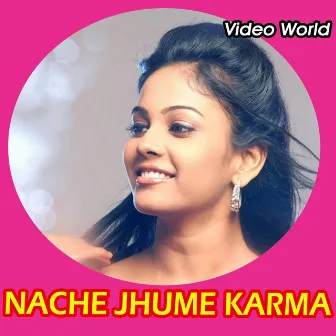 Nache Jhume Karma by Gorelal Barman