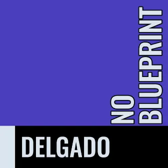 No Blueprint by Don Gadi