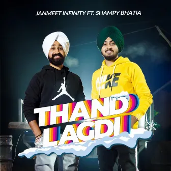 Thand Lagdi by Janmeet Infinity