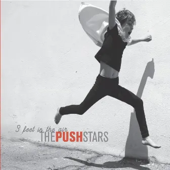 3 Feet in the Air by The Push Stars