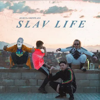 Slav Life by KUKU$