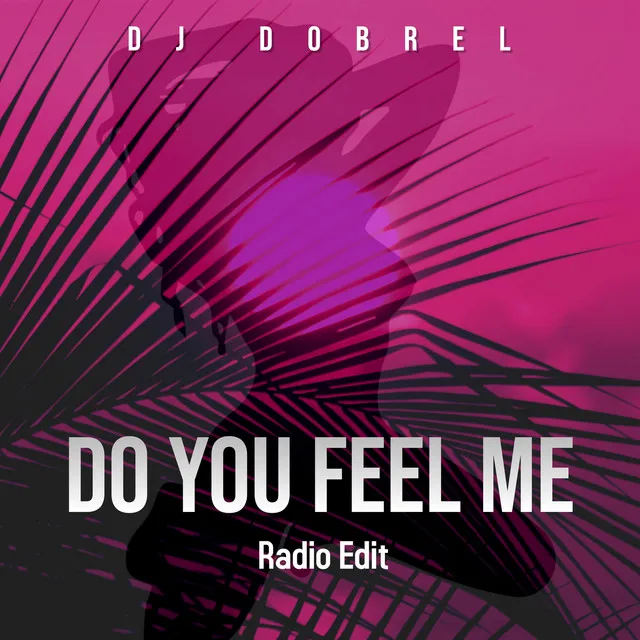 Do You Feel Me - [Radio Edit]