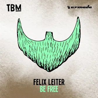 Be Free by Felix Leiter