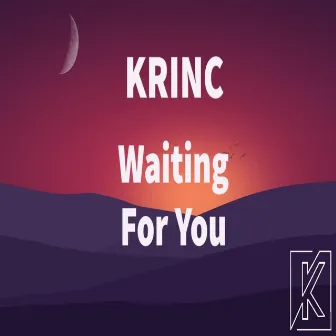 Waiting For You by KRINC