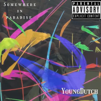 Somewhere In Paradise by YoungDutch