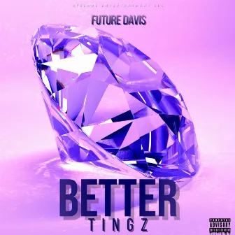 Better Tingz by Future Davis