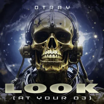 Look (At Your DJ) by Otray