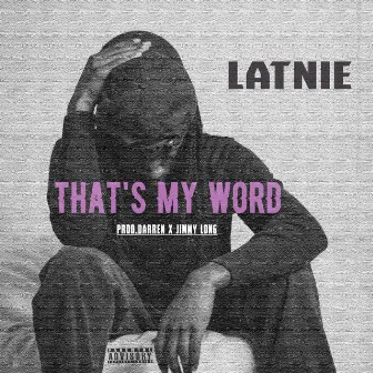 That's My Word by Latnie